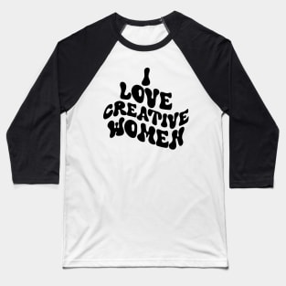 I love creative women Baseball T-Shirt